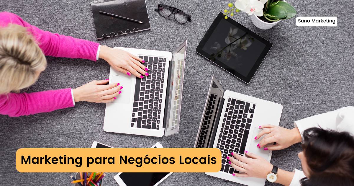 Estratégias Para Posicionar Seu Negócio Local no Google Maps